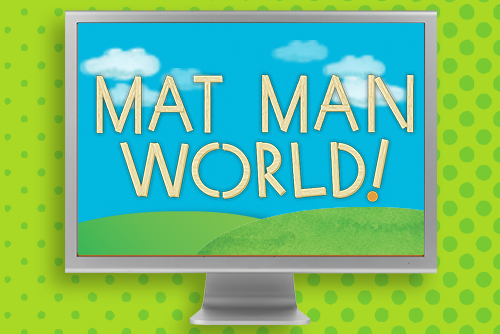 Mat Man World Mat Man World