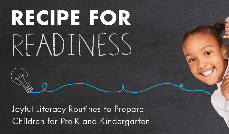 Recipe for Readiness: Joyful Literacy Routines to Prepare Children for Pre-K and Kindergarten