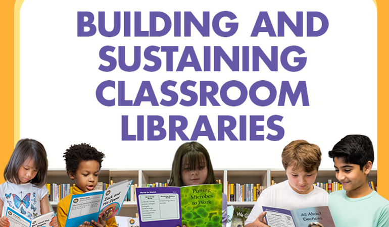 Building and Sustaining Classroom Libraries