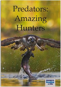 Predators, Amazing Hunters Decodable Reader