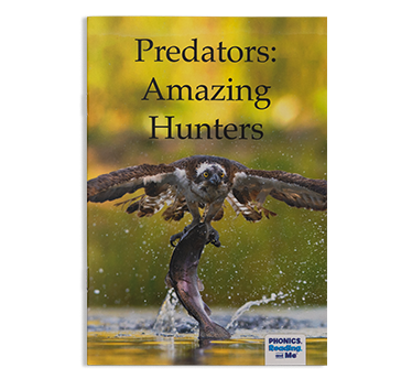 Predators, Amazing Hunters Decodable Reader