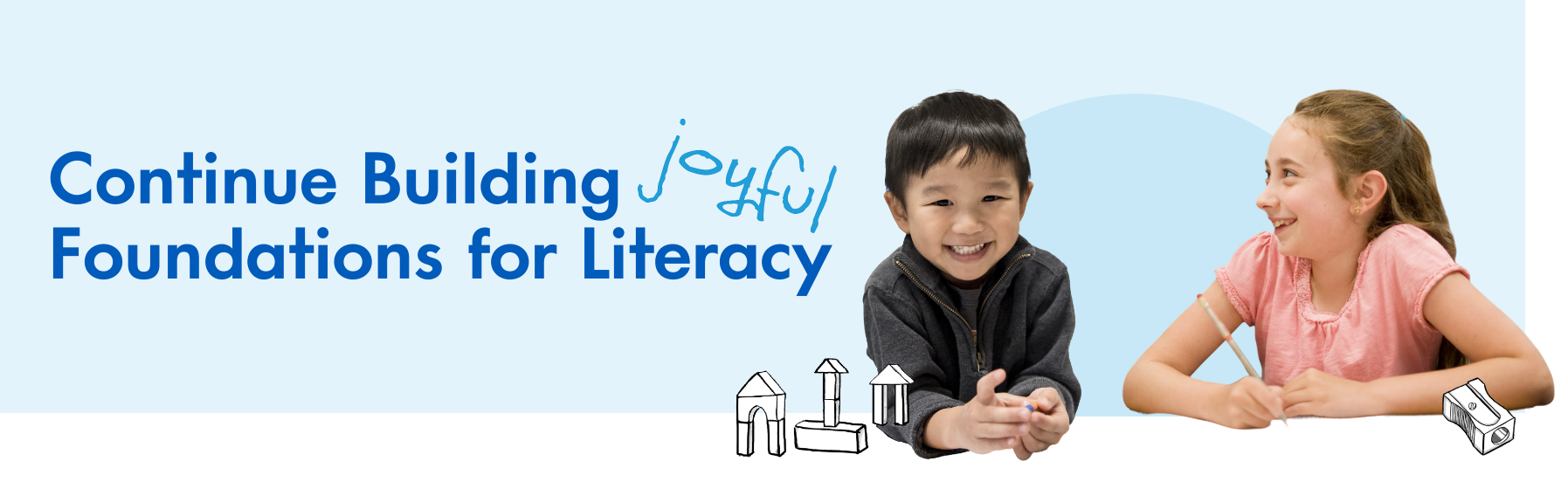 Continue Building Joyful Foundations for Literacy
